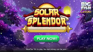 Solar Splendor is now LIVE 🔥✨  Big Fish Casino [upl. by Nitsrek]