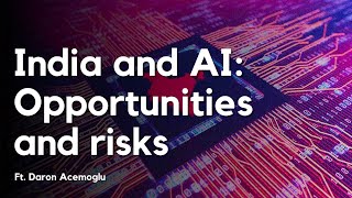 India and AI Opportunities and risks  MIT Prof Daron Acemoglu Explains [upl. by Adleremse847]