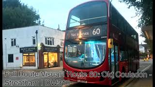 Full Route Visual  Route 60 Old Coulsdon  Streatham  DW310 [upl. by Bedell]