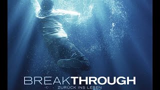 Film BREAKTHROUGH  ZURÜCK INS LEBEN Trailer Deutsch [upl. by Sarad882]