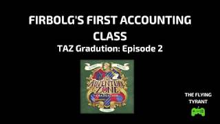 TAZ Graduation Firbolgs First Accounting Class [upl. by Ybot]