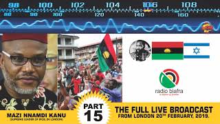 Radio Biafra Pt 15 Mazi Nnamdi Kanus Live Radio Biafra Broadcast from London 20 02 2019 [upl. by Hammerskjold434]