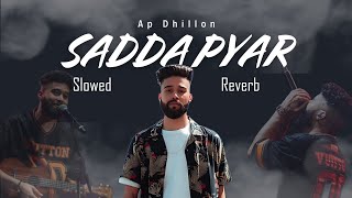 Saada Pyaar  AP Dhillon Slowed  Reverb [upl. by Thorma690]