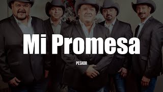 Pesado  Mi Promesa LETRA [upl. by Etsirhc]