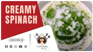 Simple Creamy Spinach Recipe   क्रीमी स्पिनिच पालाक। [upl. by Hammel118]