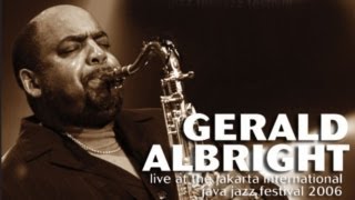 Gerald Albright quotBermuda Nightsquot Live at Java Jazz Festival 2006 [upl. by Ahsikahs538]