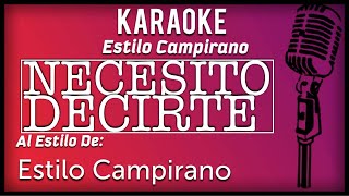 Necesito Decirte  KARAOKE  Estilo Campirano [upl. by Gies]