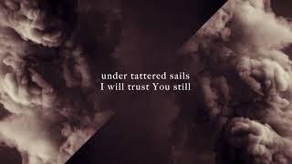 Tattered Sails Lyric Video [upl. by Rahal993]