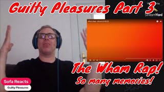 Guilty Pleasures Part Three  Wham  Wham Rap [upl. by Ariaes]