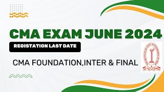 CMA EXAM June 2024 Registration last date Released by ICMAI  CMA exam December 2023 Announcement [upl. by Lucais2]