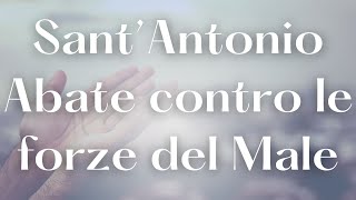 SantAntonio Abate La Preghiera Invincibile contro le Forze del Male  Dio nel Cuore [upl. by Aener]