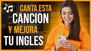 🔥 ¡CANTA ESTA CANCION Y SERAS EXITOSO EN INGLÉS 🎤 APRENDE INGLÉS CANTANDO ✅ [upl. by Gabriele]