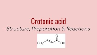 Crotonic acid Structure Preparation and reactions [upl. by Lucier]