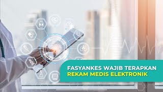 Fasyankes Wajib Terapkan Rekam Medis Elektronik [upl. by Corabel573]