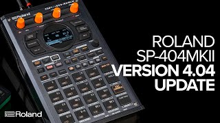 Roland SP404MKII v404 Update Overview [upl. by Meehyr393]