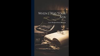 quotWhen I Was Your Agequot By Laura Elizabeth Richards [upl. by Winton193]