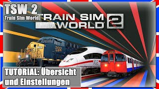 Train Sim World 2  TUTORIAL  Übersicht und Einstellungen  TSW 2 PCDeutsch [upl. by Ayotak]