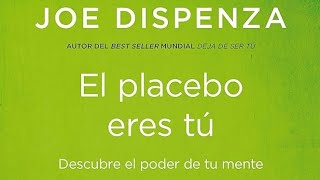 Audiolibro Joe Dispenza El placebo eres tú Capítulo 4 [upl. by Ikuy594]