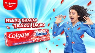 Colgate MaxFresh Neend Bhagao Taazgi Jagao [upl. by Karena]