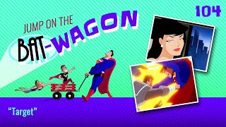 Jump on the BatWagon  104 Target or Three Dollars and a Kit Kat [upl. by Lynad694]