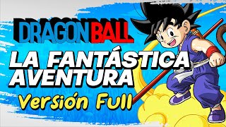 ·LUIS DE LILLE·「La Fantástica Aventura Versión Full」★ DRAGON BALL OPENING ★ [upl. by Idyak453]