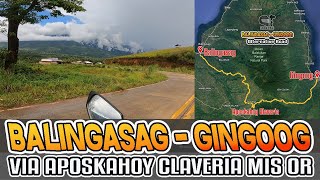 BALINGASAG TO GINGOOG ROAD via Aposkahoy Claveria Misamis Oriental [upl. by Leanora478]