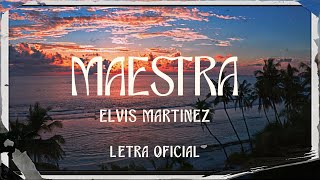 Elvis Martinez  Maestra Letra Oficial [upl. by Cela]