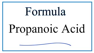 How to Write the Formula for Propanoic Acid Structural and Molecular Formula [upl. by Ligetti663]