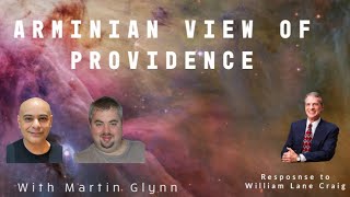 Arminian Providence A Response to William Lane Craig [upl. by Enialahs]