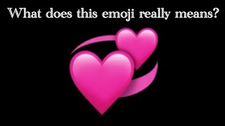 What does the Revolving Hearts emoji means [upl. by Ylesara]