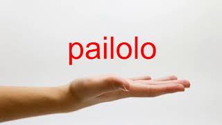 How to Pronounce pailolo  American English [upl. by Akihdar]