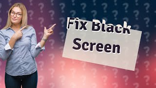 How do you fix a stuck black screen [upl. by Karolyn]