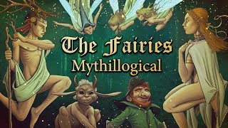 The Fairies A History  Mythillogical Podcast [upl. by Zosi]