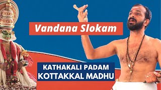 Kathakali Padam  Vandana Slokam  Kottakkal Madhu [upl. by Dhruv266]