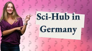 Is SciHub legal in Germany [upl. by Genna113]