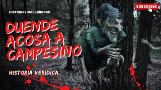 DUENDE ACOSA A CAMPESINO NO LO DEJABA DORMIR TODAS LAS NOCHES SE LE APARECIA [upl. by Sidonie281]