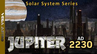 🪐Jupiter Year 2230  FUTURE colonisation of Io Ganymede Europa amp Callisto 2024 Upgrade🪐 [upl. by Netsyrc]