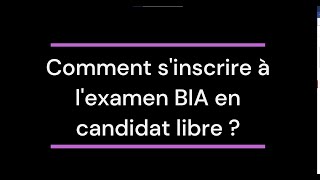 Inscription à lexamen BIA en candidat libre ou individuel [upl. by Imre]