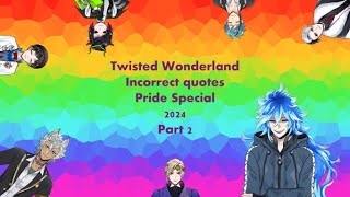 Twisted Wonderland incorrect quotes pride special 2024 part 2 [upl. by Horten]