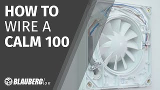 How to wire a Blauberg Calm 100 Extractor Fan  A step by step guide to installing a bathroom fan [upl. by Terrene]