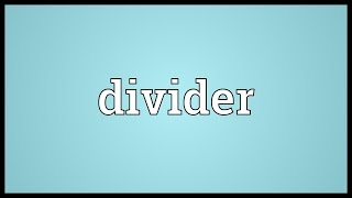 Divider Meaning [upl. by Reffinnej]