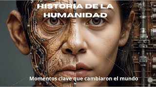 quotHISTORIA DE LA HUMANIDAD  Revelación de Los Puntos Críticos quot [upl. by Ainolopa]