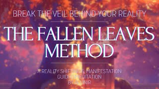 THE FALLEN LEAVES METHOD Reality shifting guided meditation [upl. by Anitsahs]