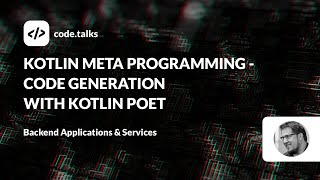 codetalks 2023  Kotlin Meta Programming  Code Generation with Kotlin Poet [upl. by Margreta]