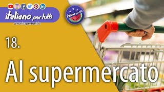 18 Al supermercato [upl. by Soirtimid]