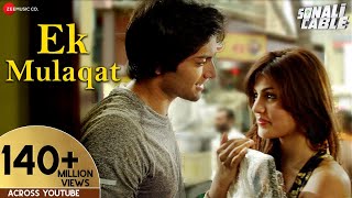 EK MULAQAT FULL AUDIO  Sonali Cable  Ali Fazal amp Rhea Chakraborty  Jubin  Amjad Nadeem  Sameer [upl. by Branen]