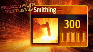 The Ultimate Guide to Bannerlord Smithing  Complete guide to refining smelting crafting amp Orders [upl. by Octavia824]