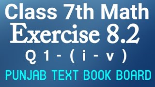 7th Class Math Chapter 8 Exercise 82 Q1 ivClass 7th Maths Unit 8 EX 82 Punjab Text Book Board [upl. by Bibby]