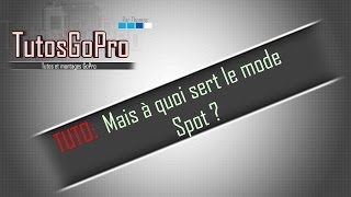 TUTO Mais à quoi sert le mode spot [upl. by Atinuaj300]