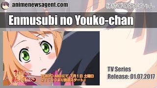 Enmusubi no Youko chan Anime  Release 01072017 [upl. by Polito]